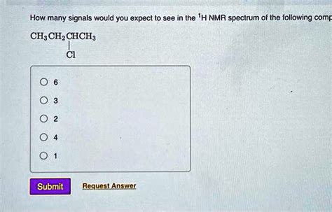 Solved How Many Signals Would You Expect To See In The H Nmr Spectrum