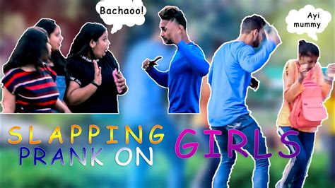 Slapping Prank On Cute Girls Prank Gone Wrong Pranks In India Youtube