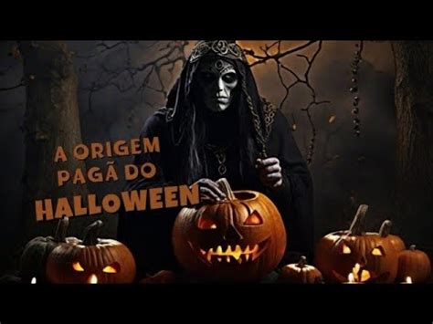 A Origem Pagã do Halloween YouTube