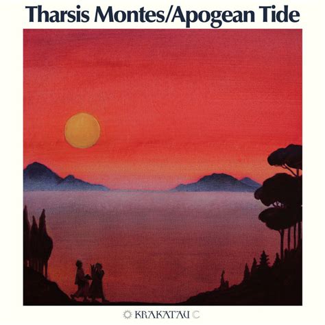 Tharsis Montes/Apogean Tide | Krakatau