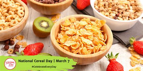 MARCH 7, 2023 | NATIONAL CEREAL DAY | NATIONAL BE HEARD DAY | NATIONAL ...