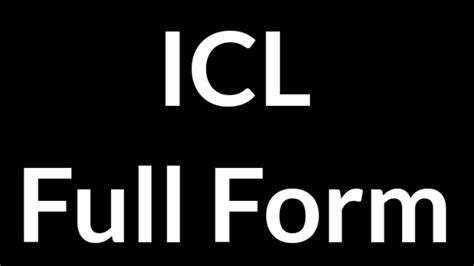 ICL Full Form ICL Full Form ICL Meaning YouTube