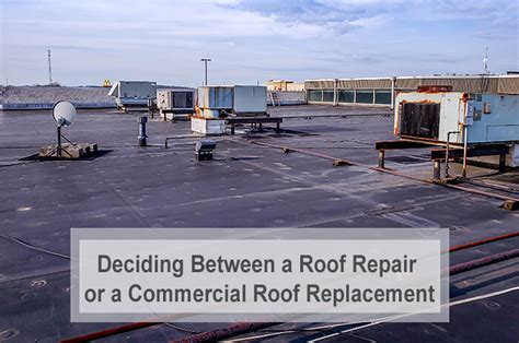 Deciding Between A Roof Repair Or A Commercial Roof Replacement