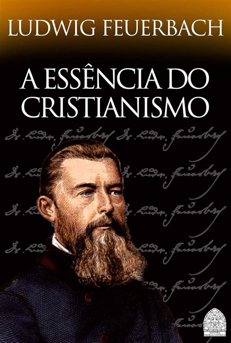 A Ess Ncia Do Cristianismo Ebook Feuerbach Ludwig Amazon Br Livros