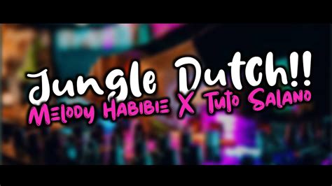 Jungle Dutch Melody Habibie X Elo Emang Anjay X Tuto Salano Viral