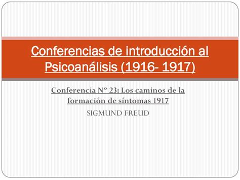 Conferencias De Introducci N Al Psicoan Lisis Ppt Descargar