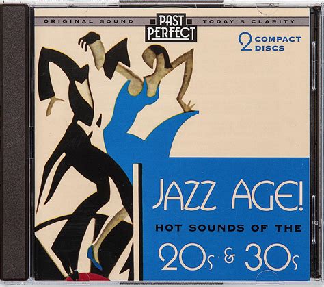 Jazz Age Hot Sounds Of The 20s And 30s Jelly Roll Morton Miff Mole Bessie Smith Bix
