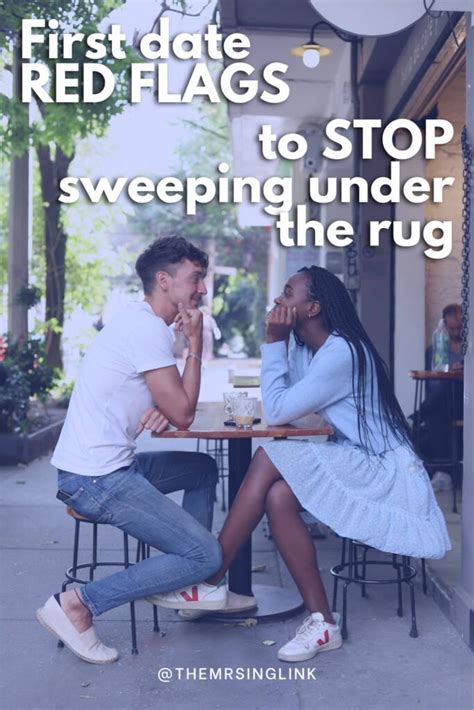 First Date Red Flags To STOP Sweeping Under The Rug