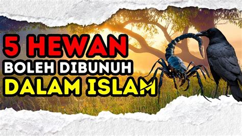 INILAH 5 HEWAN YANG BOLEH DIBUNUH DALAM ISLAM KETIKA KEADAAN TERANCAM