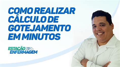 Como realizar cálculo de gotejamento em minutos YouTube