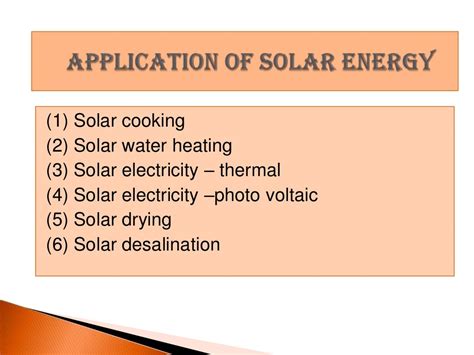 Applications of solar energy