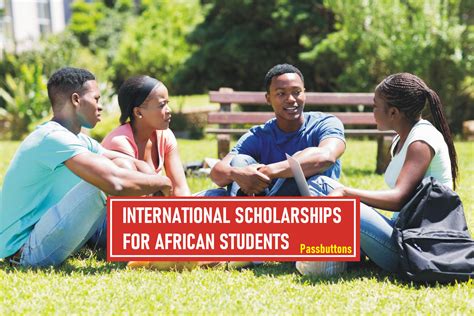 Top 10 International Scholarships For African Students Passbuttons