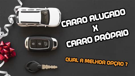 Carro ALUGADO x Carro PRÓPRIO Qual a MELHOR OPÇÃO para UBER e 99POP