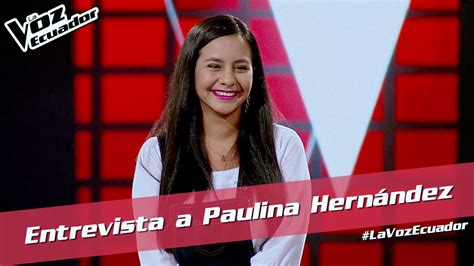 Entrevista A Paulina Hern Ndez La Voz Ecuador Youtube