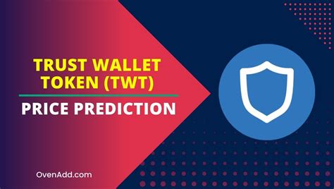 Trust Wallet Token Twt Price Prediction Is