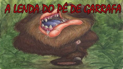 A LENDA DO PÉ DE GARRAFA FOLCLORE BRASILEIRO - YouTube