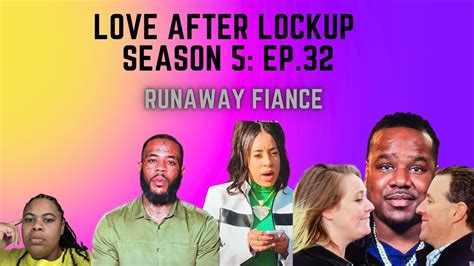 REVIEW Love After Lockup Season 5 Ep 32 Runaway Fiancé RECAP