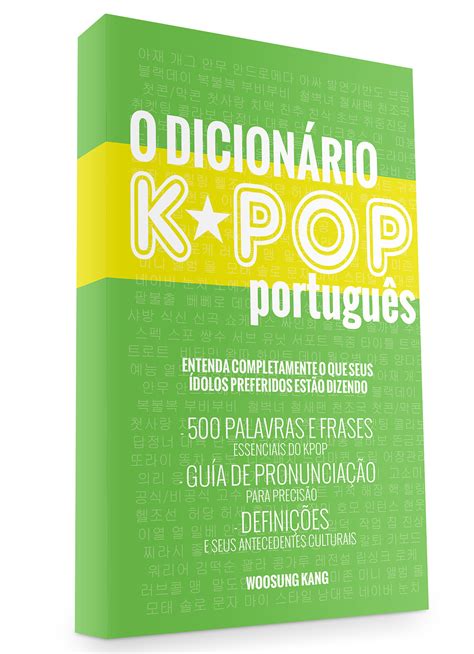 O Dicionario KPOP Portugues The KPOP Dictionary 500 Palavras E