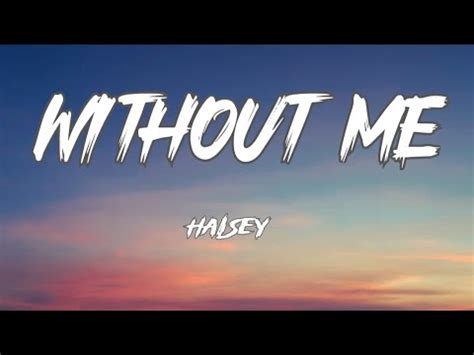 Without Me Halsey Lyrics YouTube