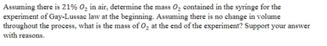 Assuming there is 21%O2 in air, determine the mass O2 | Chegg.com