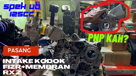 PASANG INTAKE KODOK MEMBRAN RX Z DI FIZR UB 125cc YouTube