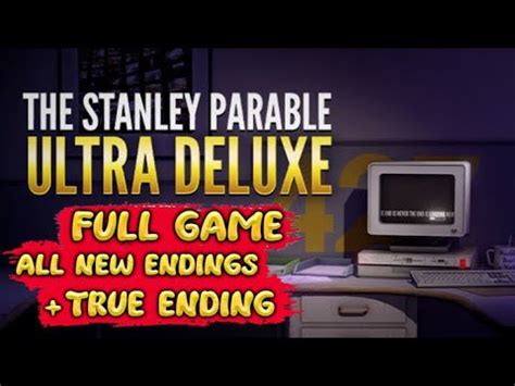 The Stanley Parable ULTRA DELUXE Gameplay Walkthrough FULL GAME 1080p