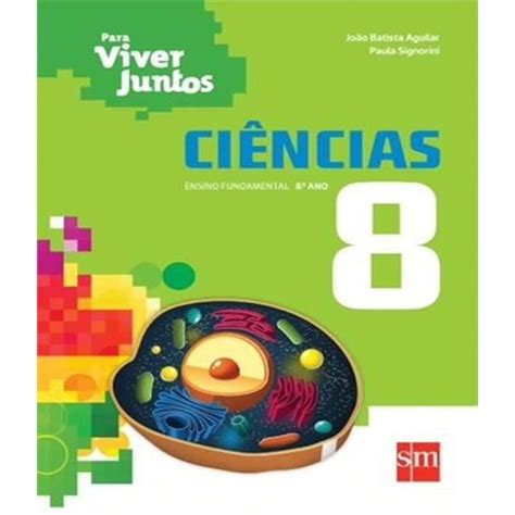 PARA VIVER JUNTOS CIENCIAS 8 ANO EF II 03 ED Shopee Brasil