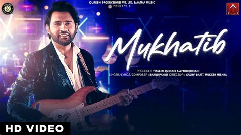 Mukhatib Bhanu Pandit Romantic Song Aatma Music Youtube