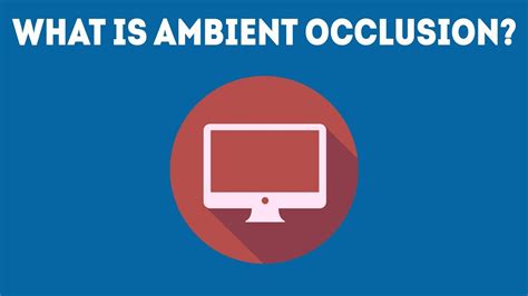 What Is Ambient Occlusion Simple Guide Youtube