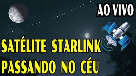 Sat Lite Starlink Passando No C U Do Brasil Hoje Vis Vel A Olho N Live