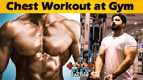 Top Inner Lower And Upper Chest Workout At Gym Flex Factor Youtube