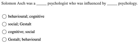 Solved Solomon Asch was apsychologist who was influenced | Chegg.com