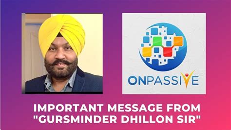 Onpassive Important Message From Gursminder Dhillon Sir Nov