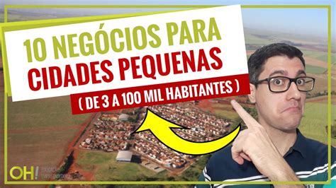 10 NEGÓCIOS PARA CIDADES PEQUENAS DE 3 A 100 MIL HABITANTES EMPREENDA