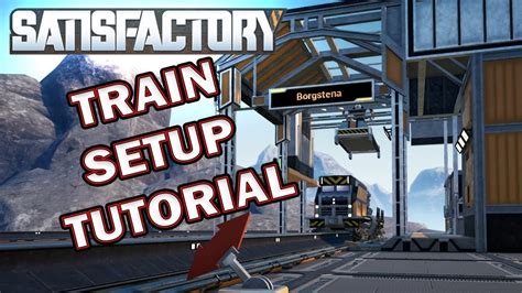 Satisfactory Train Setup Tutorial Youtube