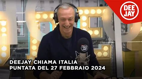 Deejay Chiama Italia Puntata Del 27 Febbraio 2024 YouTube