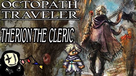 Octopath Traveler Therion The Cleric Efficient Grind Build YouTube