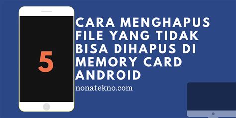 3 Menit Di Android SD Card 5 Cara Menghapus File Yang TIDAK Bisa