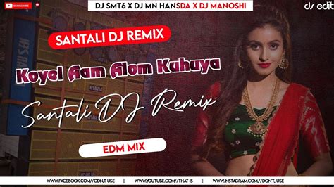 Koyel Aam Alom Kuhuya Santali Dj Super Hit Santali Dj Dj