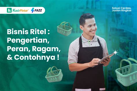 Bisnis Ritel Pengertian Peran Ragam Dan Contohnya Fazz Indonesia