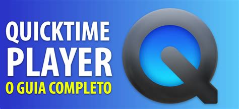 Como Usar O QuickTime Player Guia Completo Super Apple