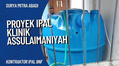 Ipal Klinik Assulaimaniyah Cv Surya Mitra Abadi Youtube