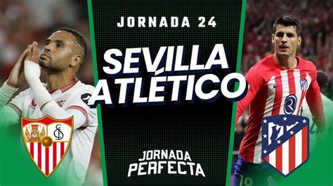 Sevilla Atleti Onces Posibles J24 Biwenger Y Comunio