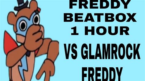 Freddy Beatbox Song 1 Hour Fnf Vs Glamrock Freddy Youtube