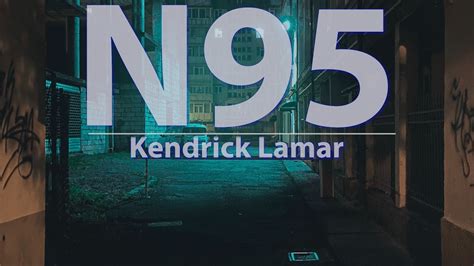 Kendrick Lamar N Clean Lyrics Audio K Video Youtube