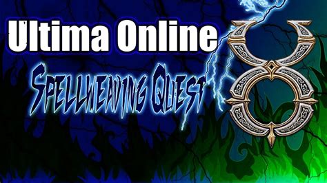 Ultima Online Spellweaving Quest Uo Patience Quest 2022 Youtube