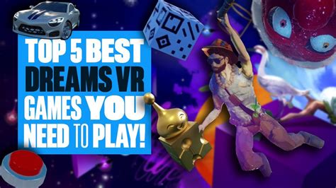 Top 5 Best Psvr Dreams Vr Games You Should Play Right Now Ian S Vr Corner Goes To The Impy