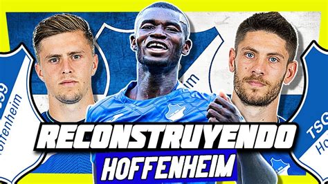 RECONSTRUYENDO Al HOFFENHEIM Fichajes REALISTAS Fifa 22 Modo