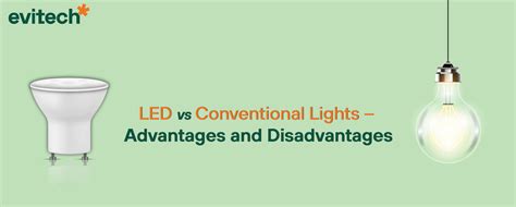 LED Vs Conventional Lights Advantages And Disadvantages Evitech