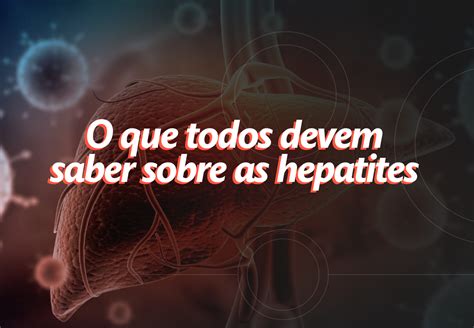 O Que Todos Devem Saber Sobre As Hepatites Target